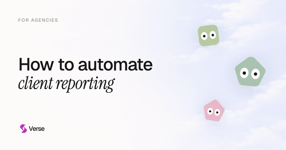 How to automate client reporting for your agency